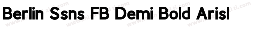 Berlin Ssns FB Demi Bold Arisl Horm字体转换